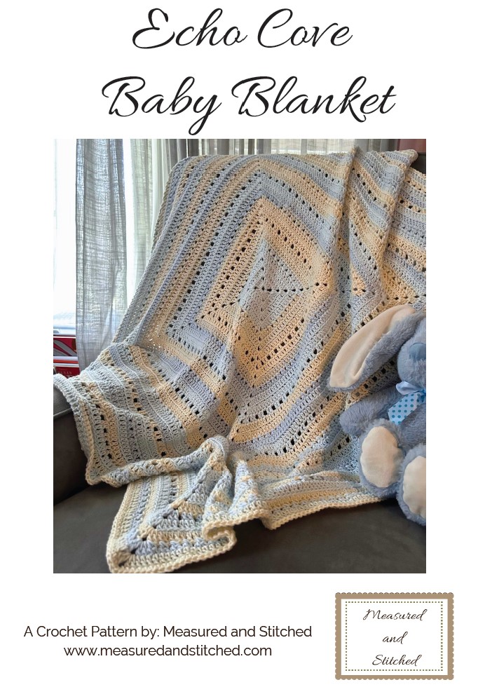 Pattern cover with picture of square baby blanket in nursery, Overaly text says "Echo Cove Baby Blanket, A crochet pattern by Measured and Stitched, www.measuredandstitched.com"