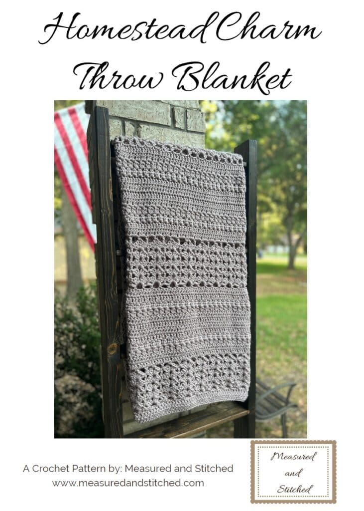 rustic crochet throw blanket on blanket ladder, overlay text says "Homestead Charm Throw Blanket, a crochet pattern by: Measured and Stitched, www.measuredandstitched.com"