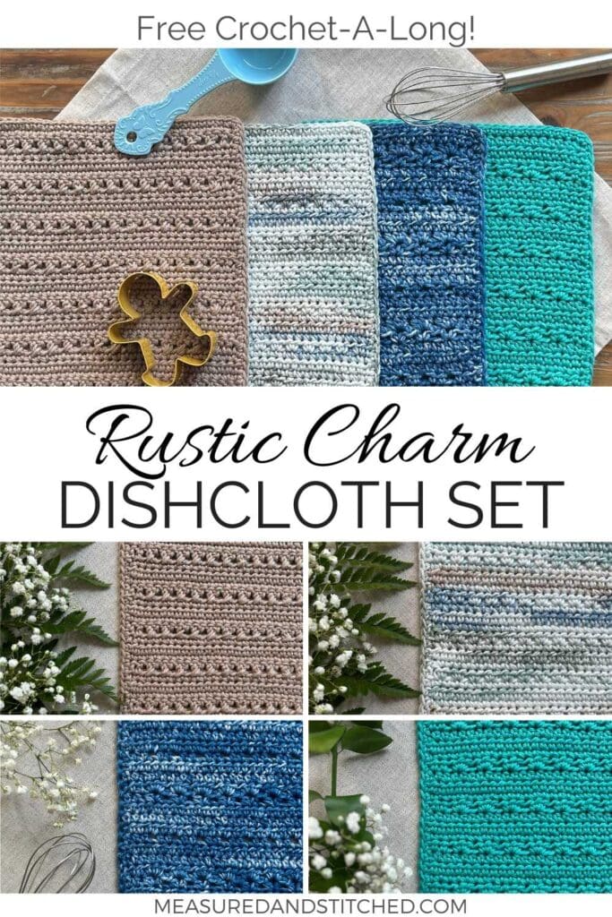 pictures of crocheted dishcloths, overlay text says "Free Crochet-A-Long, Rustic Charm Dishcloth Set, measuredandstitched.com"