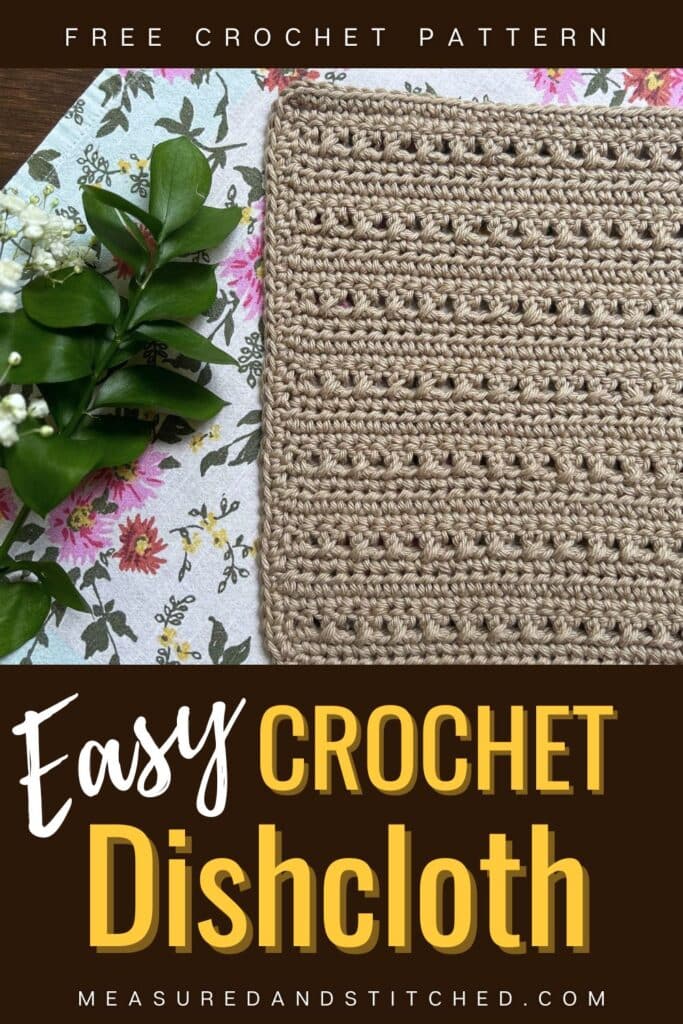 cotton dishcloth, overlay text reads "Free Crochet Pattern, easy crochet dishcloth, measuredandstitched.com"