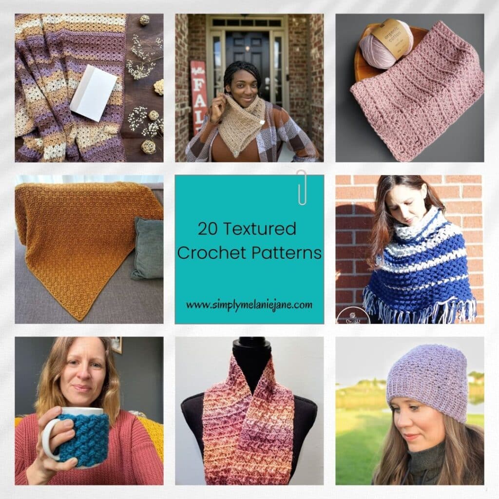 collage of crochet projects, text reads "20 textured crochet patterns, www.simplymelaniejane.com"