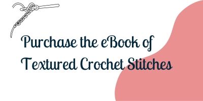 Purchase the eBook of Textured Crochet Stitches