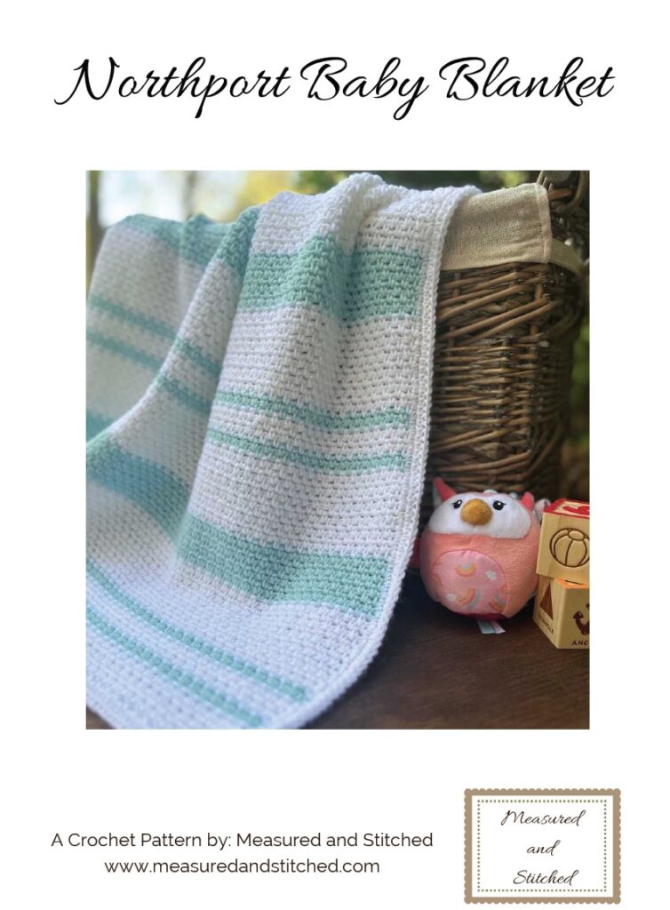 linen stitch baby blanket in basket with baby toys, text reads "Northport Baby Blanket, a crochet pattern by Measured and Stitched, www.measuredandstitched.com"