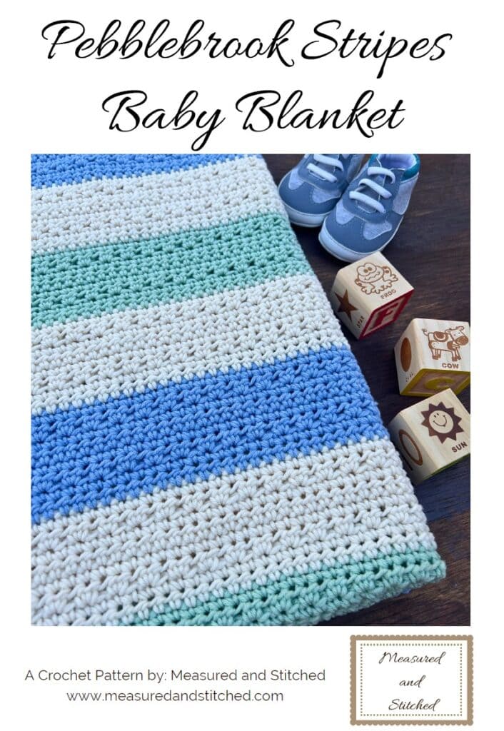 easy striped baby blanket with baby items, overlay text reads "Pebblebrook Stripes Baby Blanket", "A crochet pattern by: Measured and Stitched, www.measureadnstitched.com"