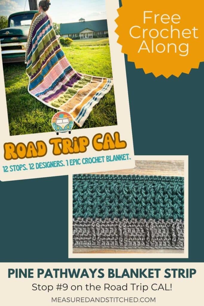 textured crochet blanket strip that looks like pine trees, text reads "Road Trip CAL, 12 stops, 12 designers, 1 epic crochet blanket, Free Crochet Along, Pine Pathways Blanket Strip, Stop #9 on the Road Trip CAL!, measuredandstitched.com"