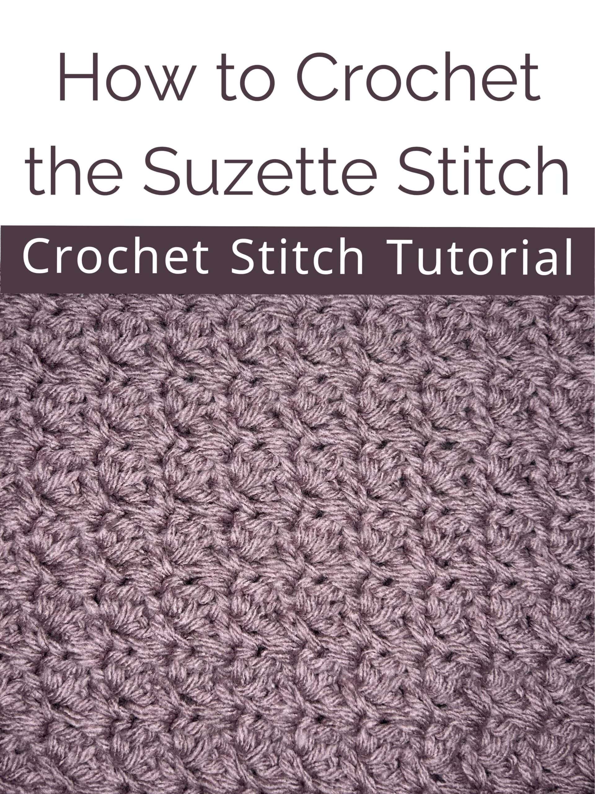 crochet swatch of suzette stitch, text reads "How to crochet the Suzette Stitch, Crochet Stitch Tutorial"