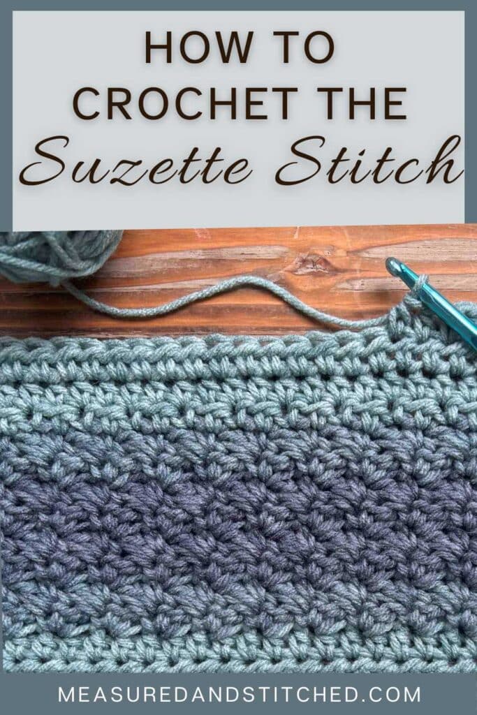 crochet blanket swatch using the suzette stitch, text reads "How to Crochet the Suzette Stitch, measuredandstitched.com"